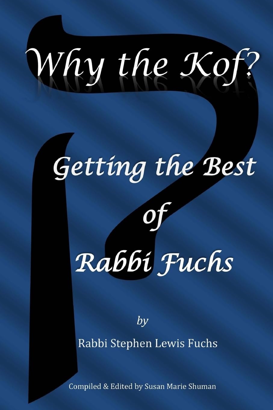 Why the Kof?: Getting the Best of Rabbi Fuchs Religion & Esotericism