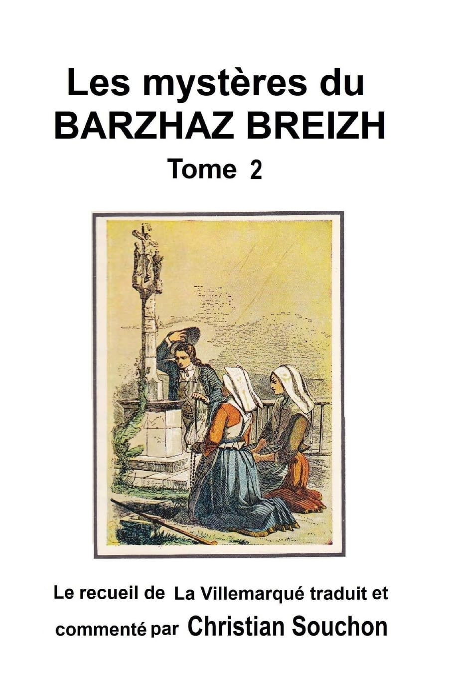 Les mystères du Barzhaz Breizh Tome II: Chants bretons collectés par Théodore Hersart de La Villemarqué book
