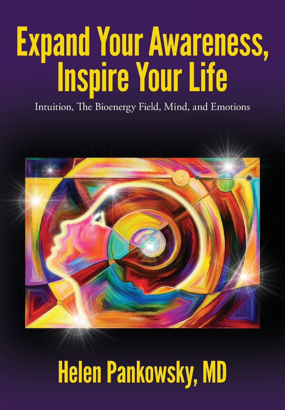 Expand Your Awareness, Inspire Your Life: Intuition, The Bioenergy Field, Mind, and Emotions Religion & Esotericism