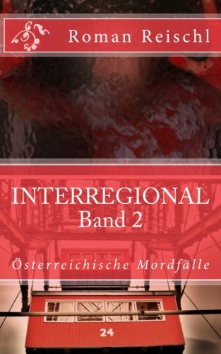 INTERREGIONAL - Band 2: Österreichische Mordfälle Crime & Thrillers