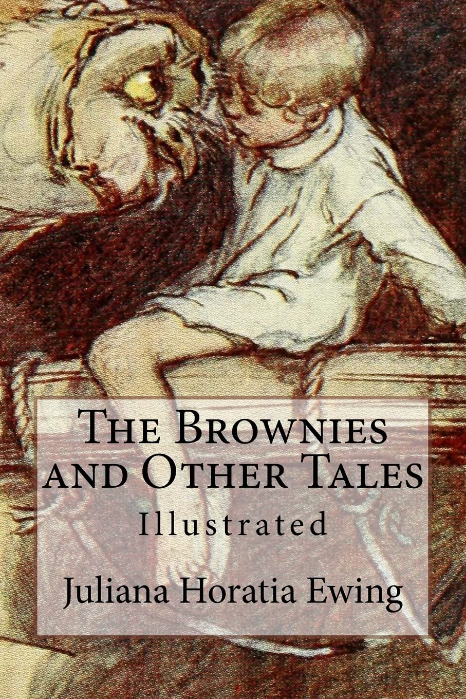 The Brownies and Other Tales: Illustrated Novels & Short Stories