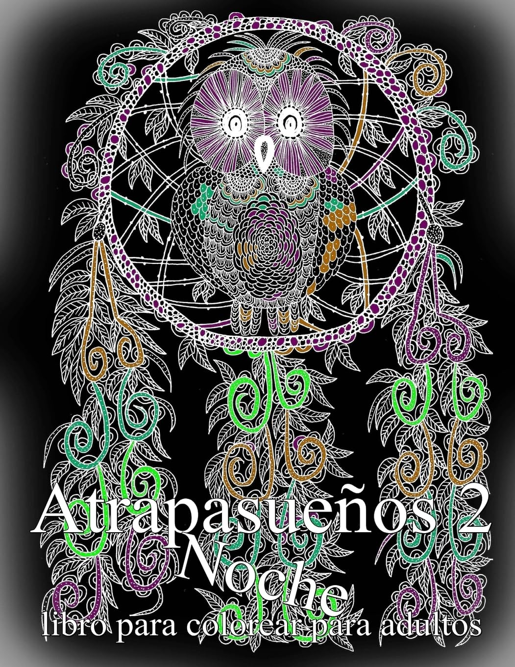 Atrapasueños NOCHE 2: libro para colorear para adultos Hobbies & Crafts