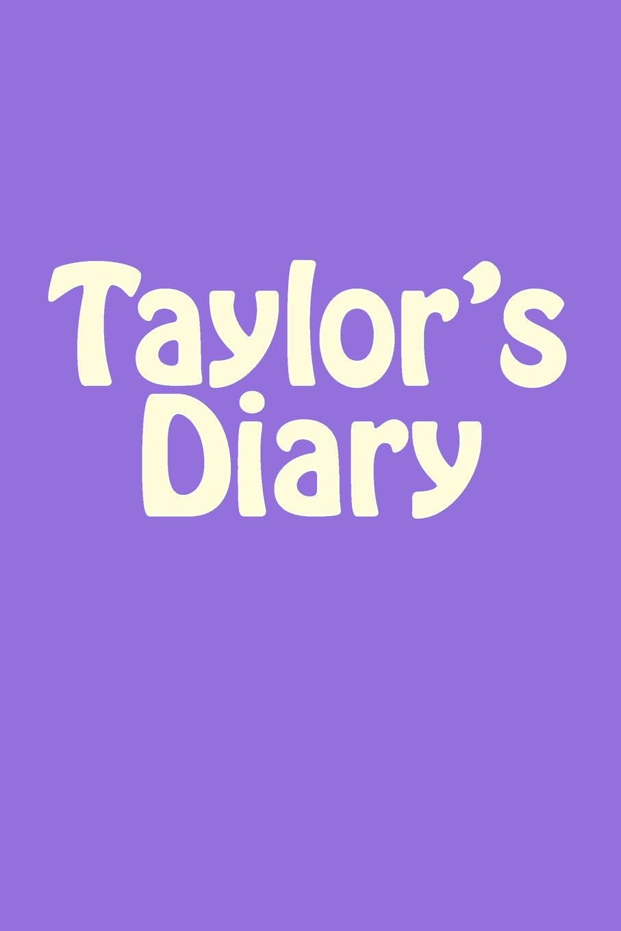 Taylor's Diary: A 6 x 9 Blank Notebook (journal, notebooks) Self-help