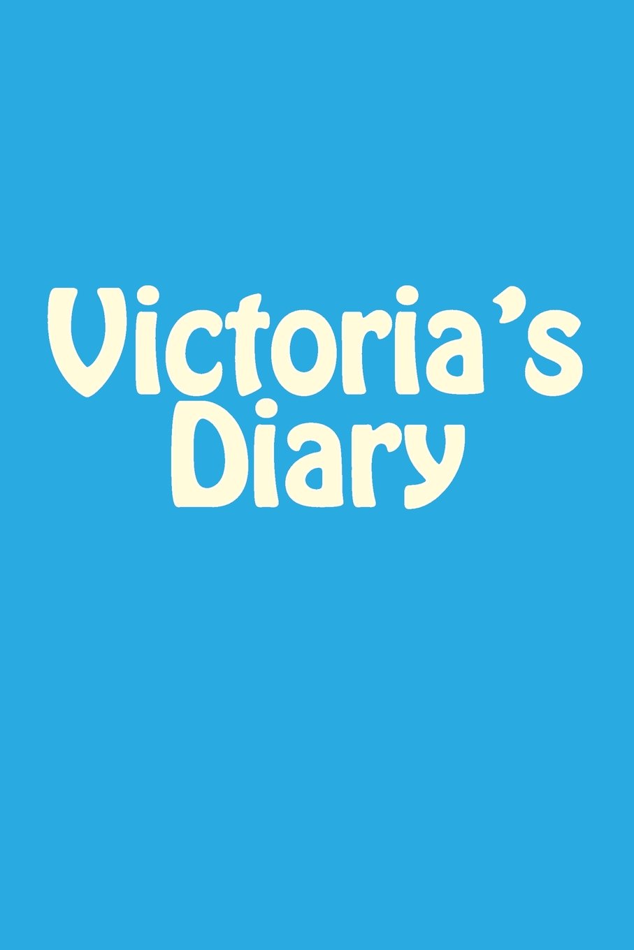 Victoria's Diary: A 6 x 9 Blank Notebook (journal, notebooks) Self-help