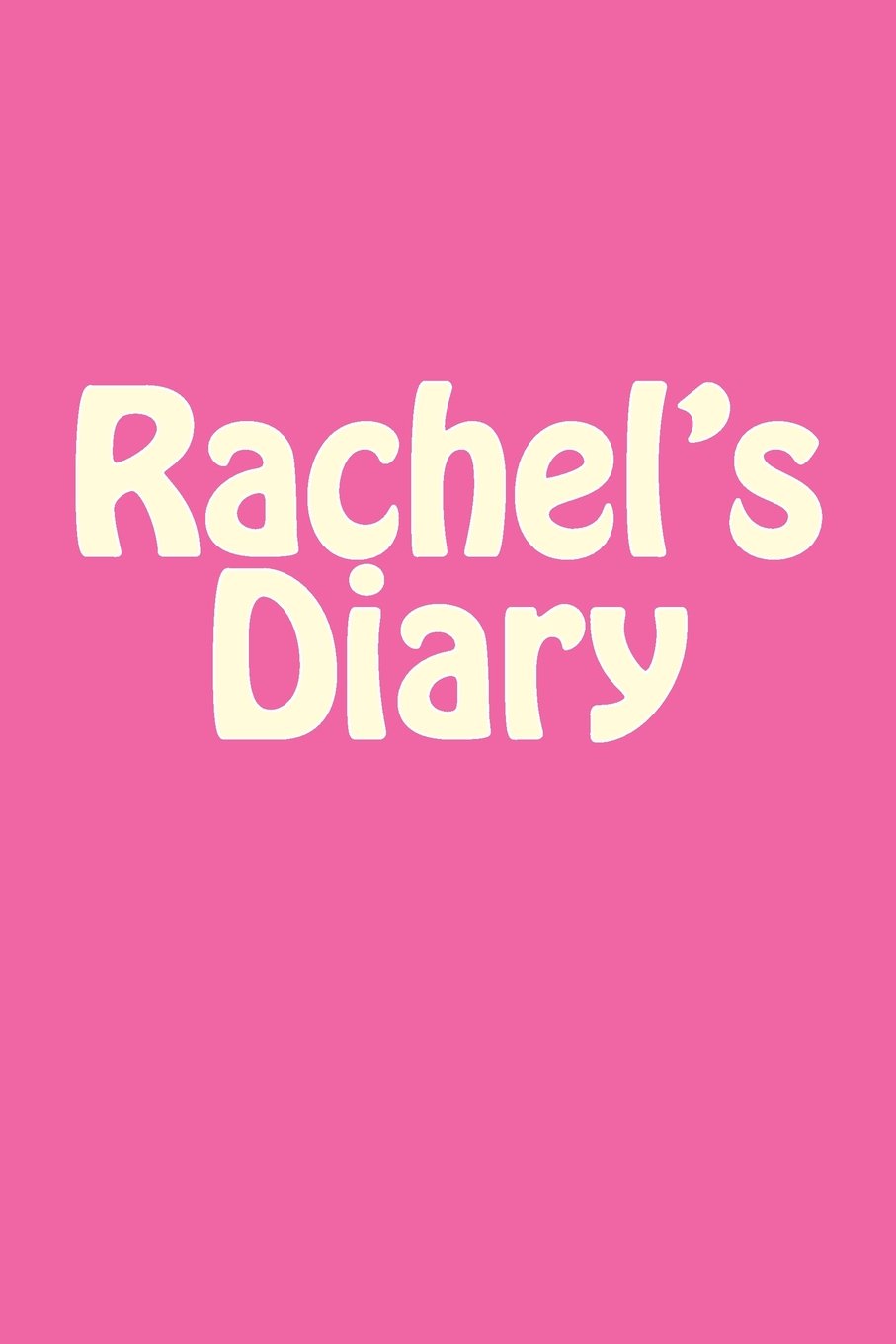 Rachel's Diary: A 6 x 9 Blank Notebook (journal, notebooks) Self-help
