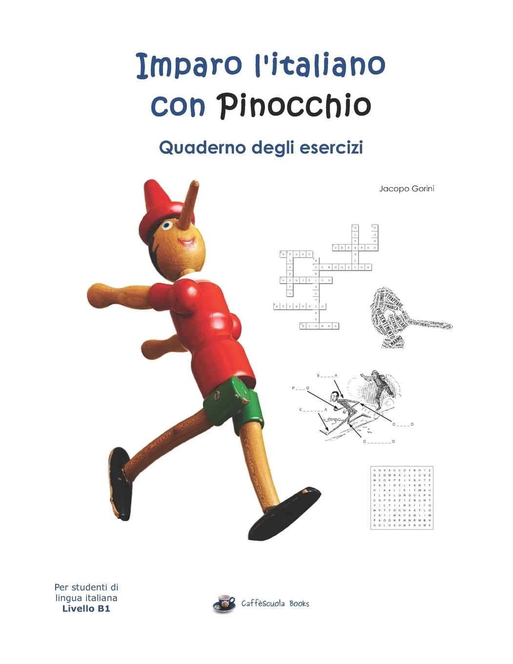 Imparo l'italiano con Pinocchio: Quaderno degli Esercizi: Per studenti di lingua italiana (Caffèscuola Books) Foreign Languages ​​& Dictionaries