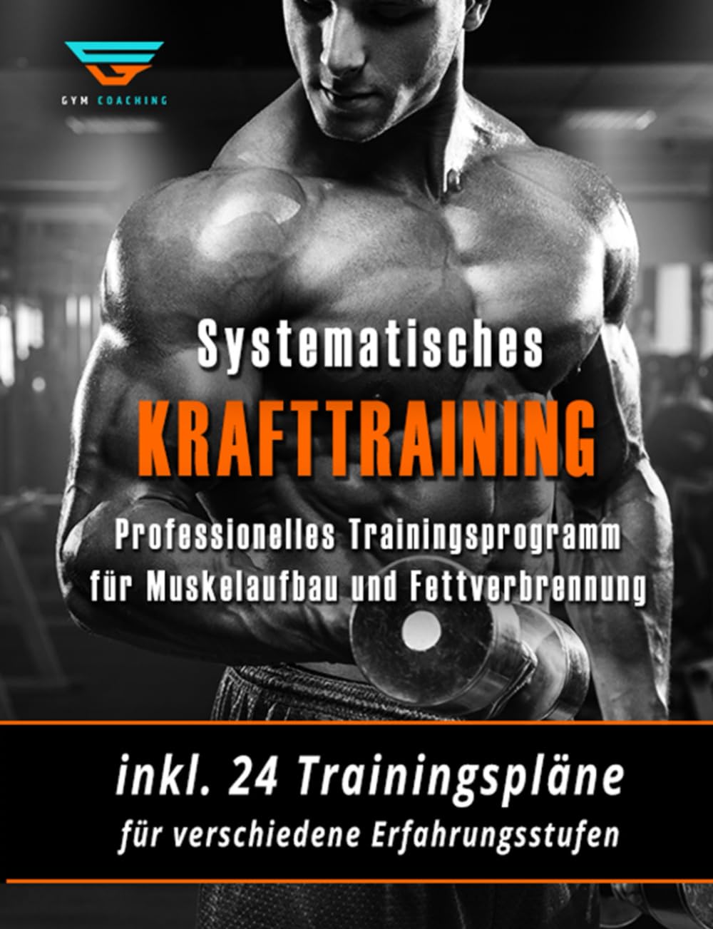 Krafttraining - Muskelaufbau und Fettverbrennung in Rekordzeit! (inkl. Trainingsplan!): Bodybuilding, Fitness und Krafttraining - das effektivste Trainingsprogramm! Health, Nutrition & Fitness