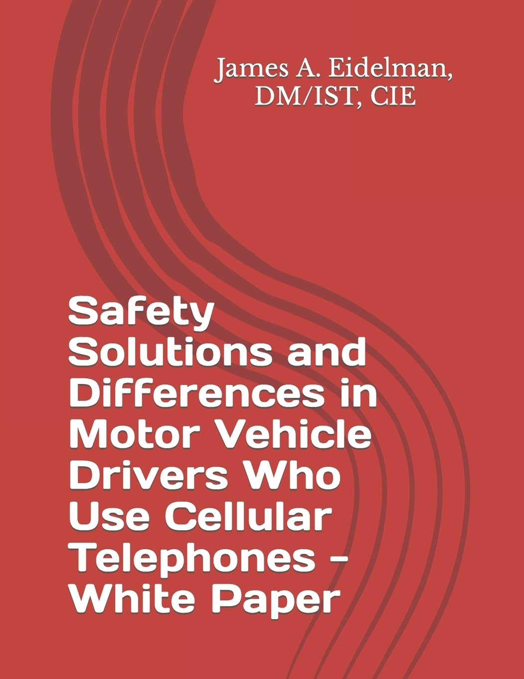 Safety Solutions and Differences in Motor Vehicle Drivers Who Use Cellular Telephones - White Paper Business & Technology