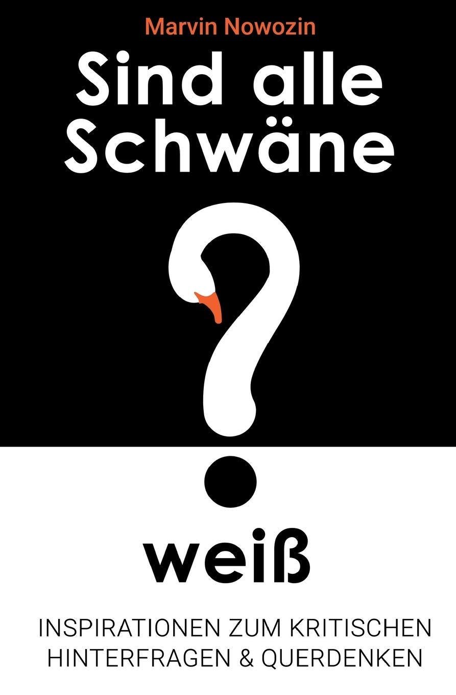Sind alle Schwäne weiß?: Inspirationen zum kritischen Hinterfragen & Querdenken book
