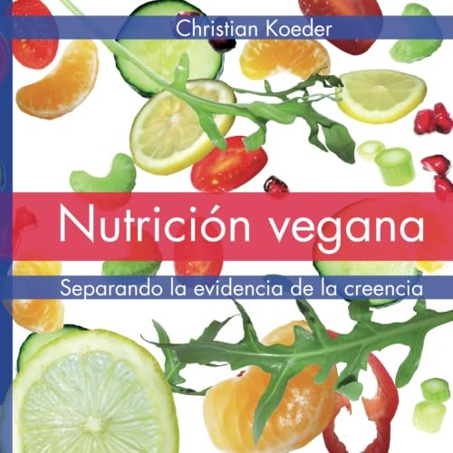 Nutrición vegana: Separando la evidencia de la creencia book