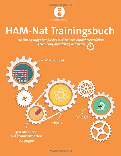 HAM-Nat Trainingsbuch 2: 4 vollständige Testsimulationen mit 320 Aufgaben, Strategien und Bearbeitungstipps für das medizinische Aufnahmeverfahren in Hamburg, Magdeburg und Berlin Medicine