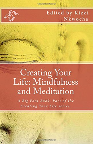 Creating Your Life: Mindfulness and Meditation - Revised Edition Self-help
