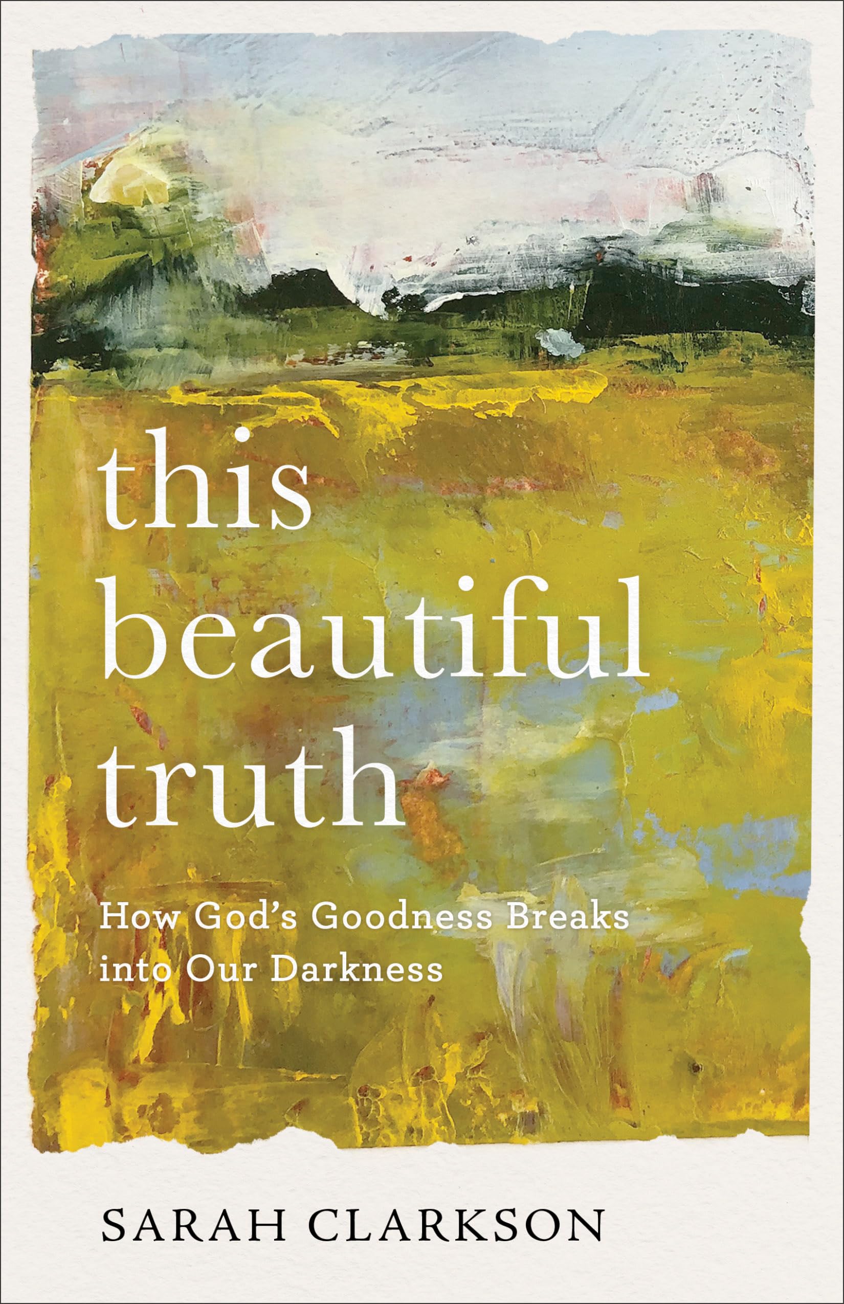 This Beautiful Truth: How God's Goodness Breaks into Our Darkness Health, Nutrition & Fitness