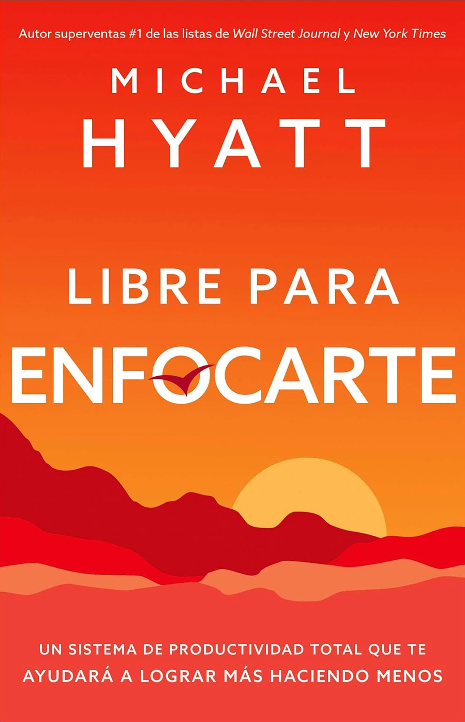 Libre Para Enfocarte: Aun Sistema de Productividad Total Que Te Ayudará A Lograr Más Haciendo Menos = Free to Focus: Un sistema de productividad total ... System to Achieve More by Doing Less Business, Finance & Career