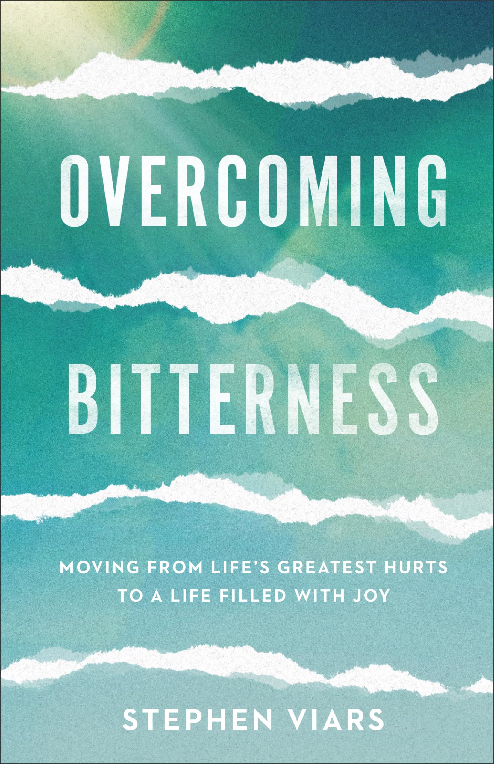 Overcoming Bitterness: Moving from Life's Greatest Hurts to a Life Filled With Joy Religion & Esotericism