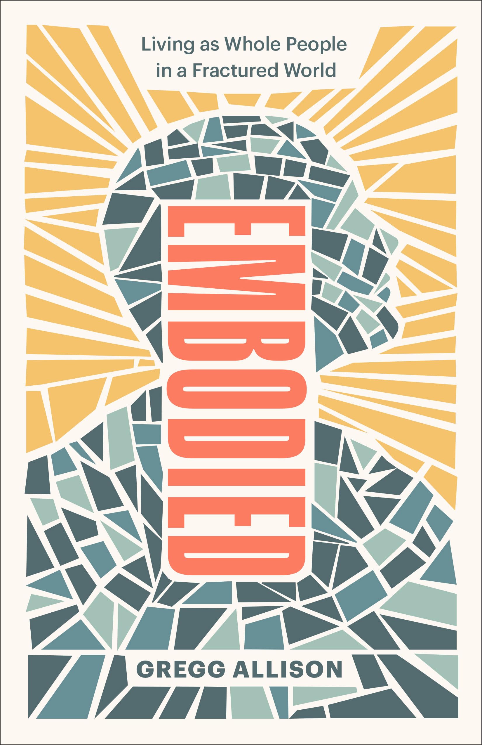 Embodied: Living As Whole People in a Fractured World Religion & Esotericism