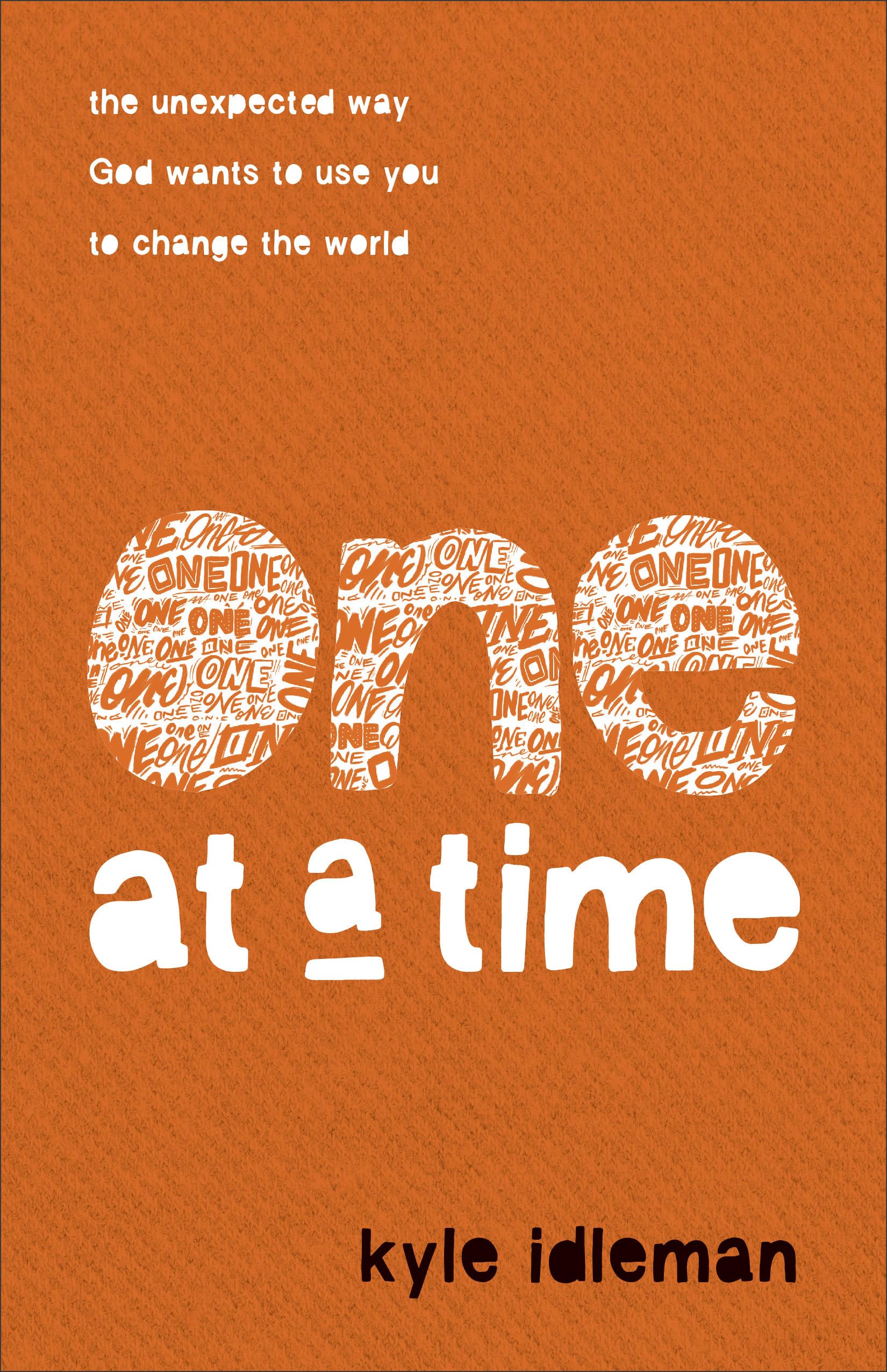 One at a Time: The Unexpected Way God Wants to Use You to Change the World Religion & Esotericism