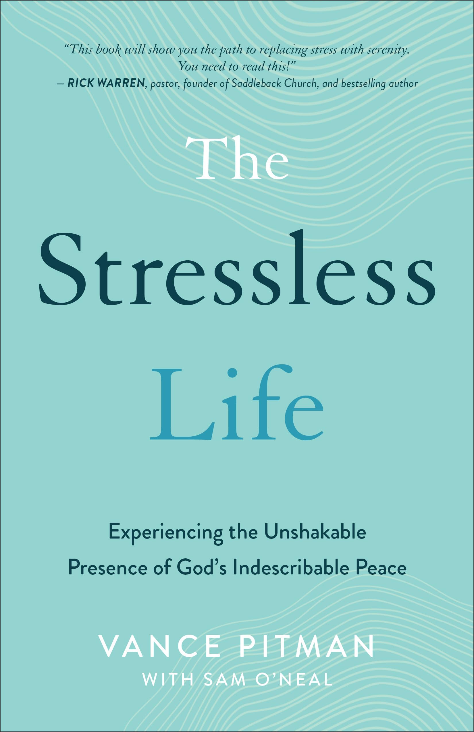The Stressless Life: Experiencing the Unshakable Presence of God’s Indescribable Peace Health, Nutrition & Fitness