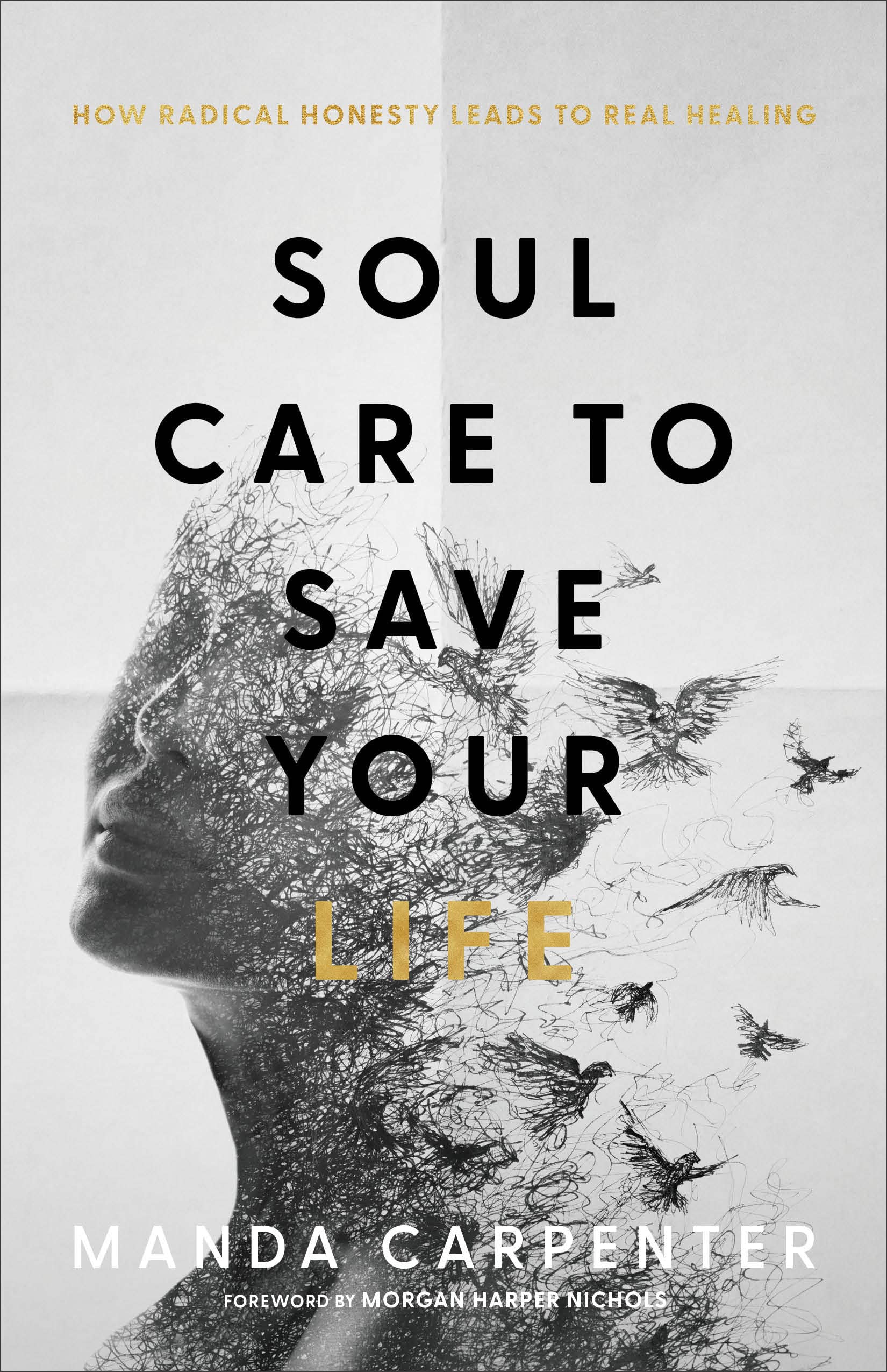 Soul Care to Save Your Life: How Radical Honesty Leads to Real Healing Business, Finance & Career