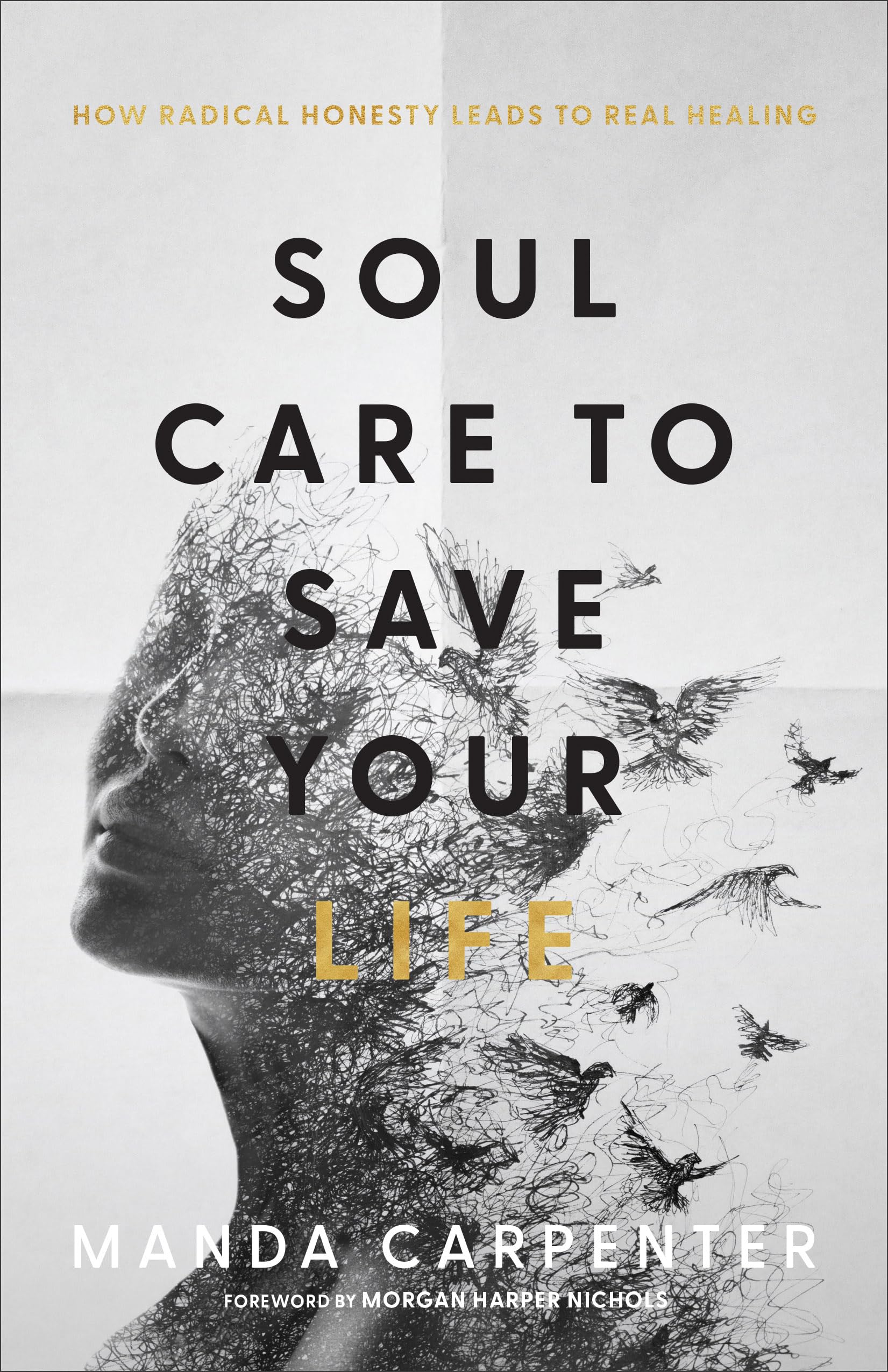 Soul Care to Save Your Life: How Radical Honesty Leads to Real Healing Business, Finance & Career