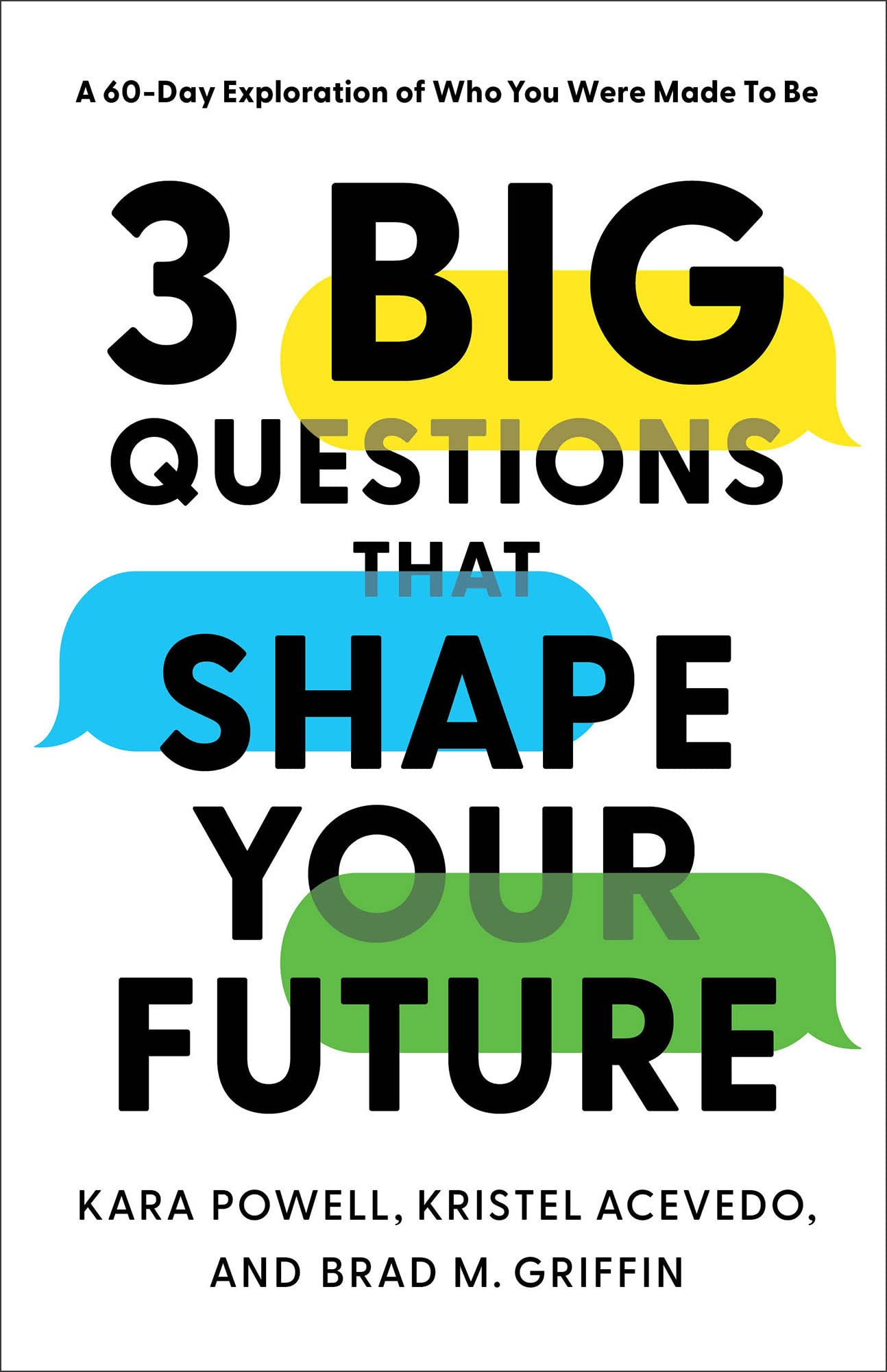3 Big Questions That Shape Your Future: A 60-Day Exploration of Who You Were Made to Be Education