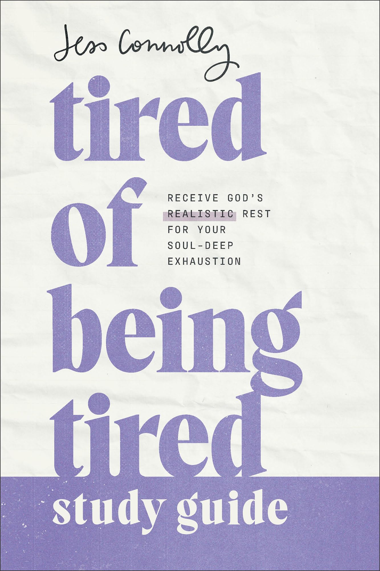 Tired of Being Tired Study Guide: Receive God’s Realistic Rest for Your Soul-Deep Exhaustion Books