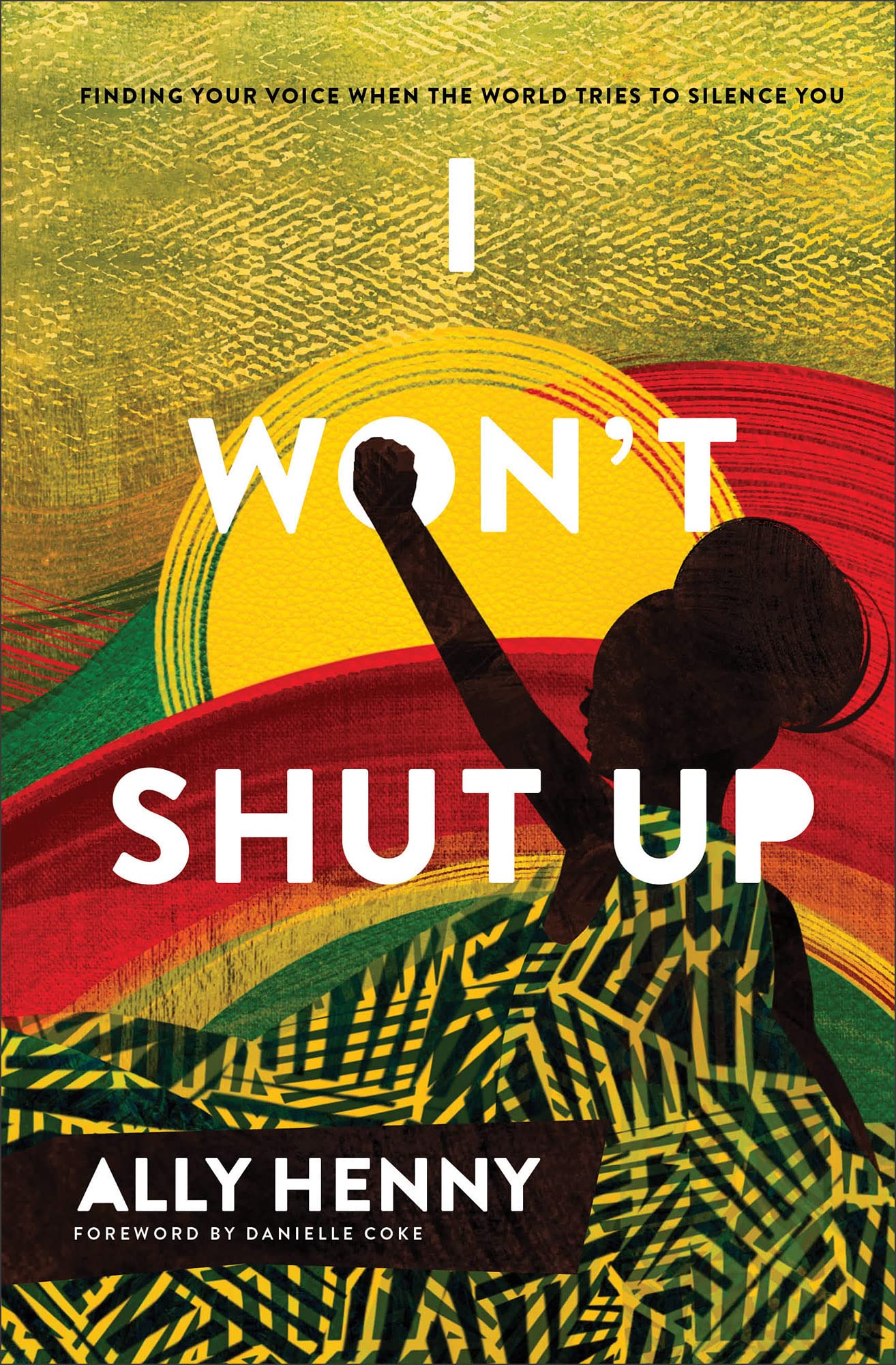 I Won`t Shut Up - Finding Your Voice When the World Tries to Silence You Social Sciences