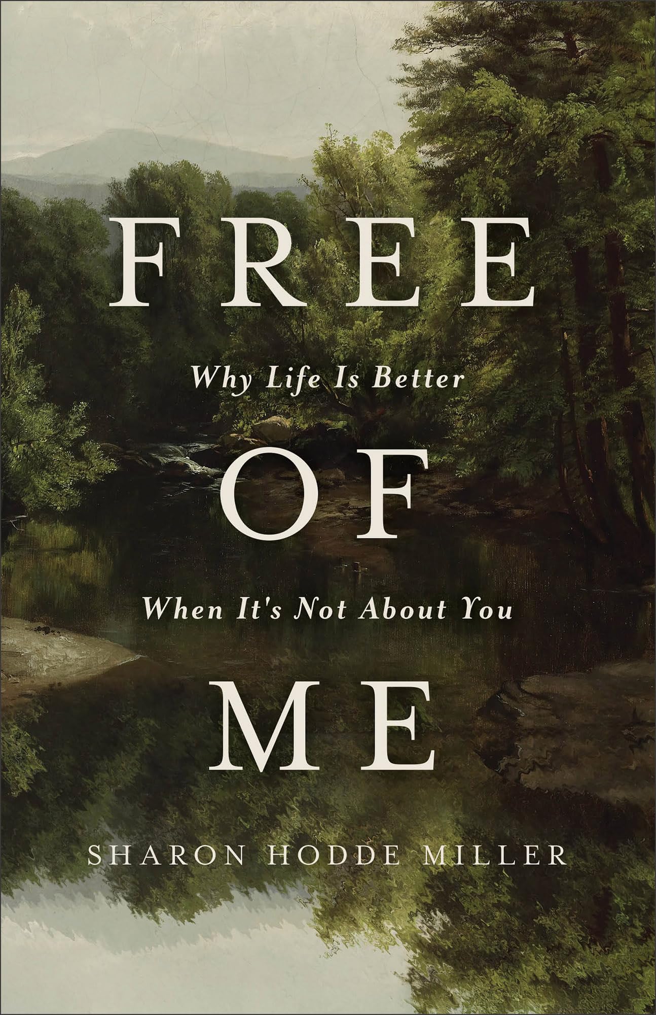 Free of Me: Why Life Is Better When It's Not About You Religion & Esotericism