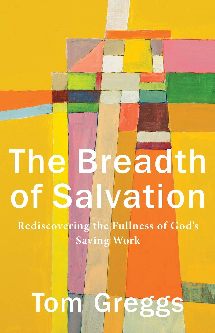 Breadth of Salvation: Rediscovering the Fullness of God's Saving Work Social Sciences