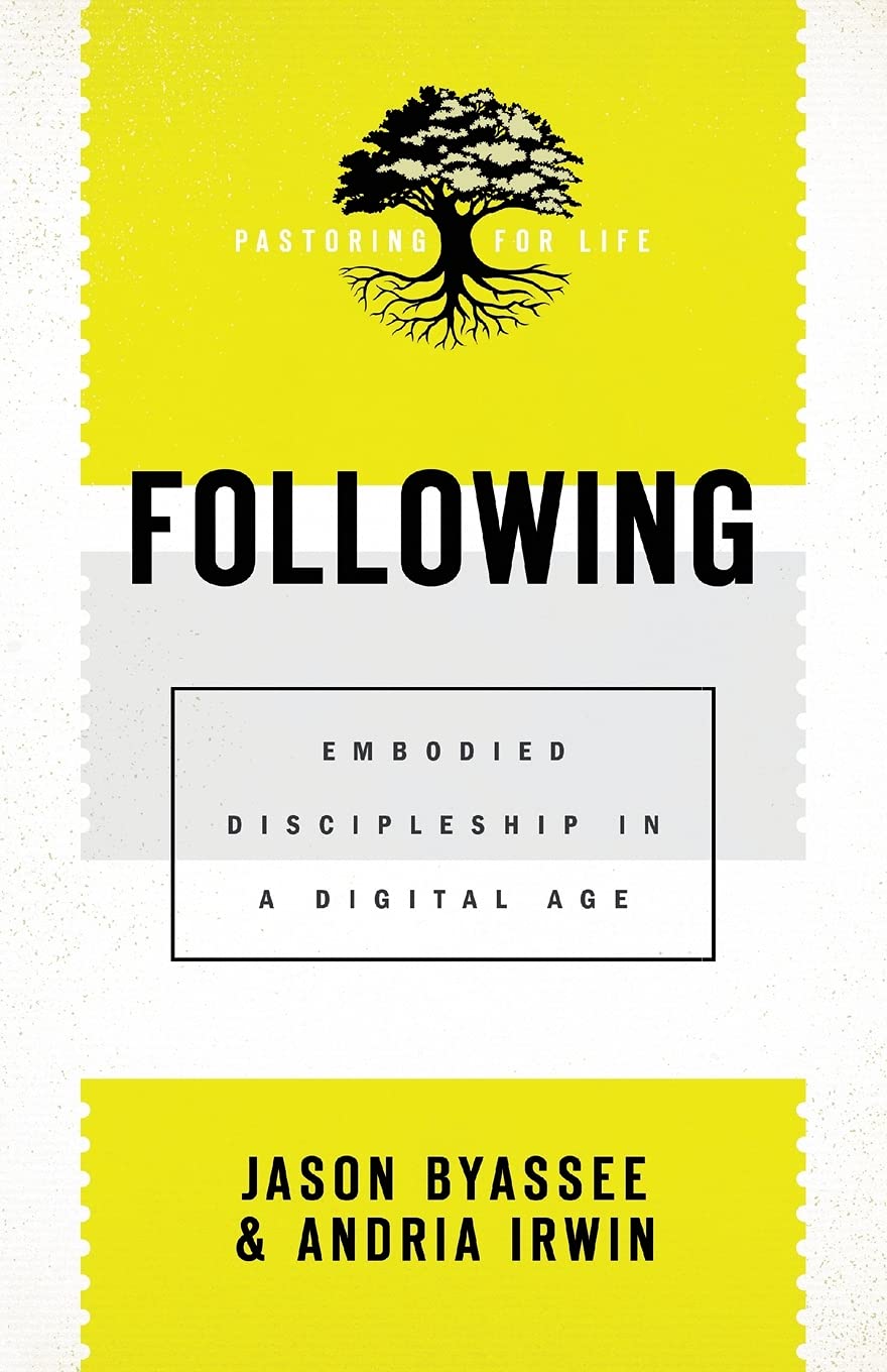 Following: Embodied Discipleship in a Digital Age (Pastoring for Life: Theological Wisdom for Ministering Well) Media & Communication