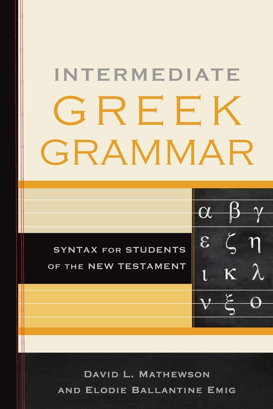 Intermediate Greek Grammar: Syntax for Students of the New Testament Foreign Languages ​​& Dictionaries