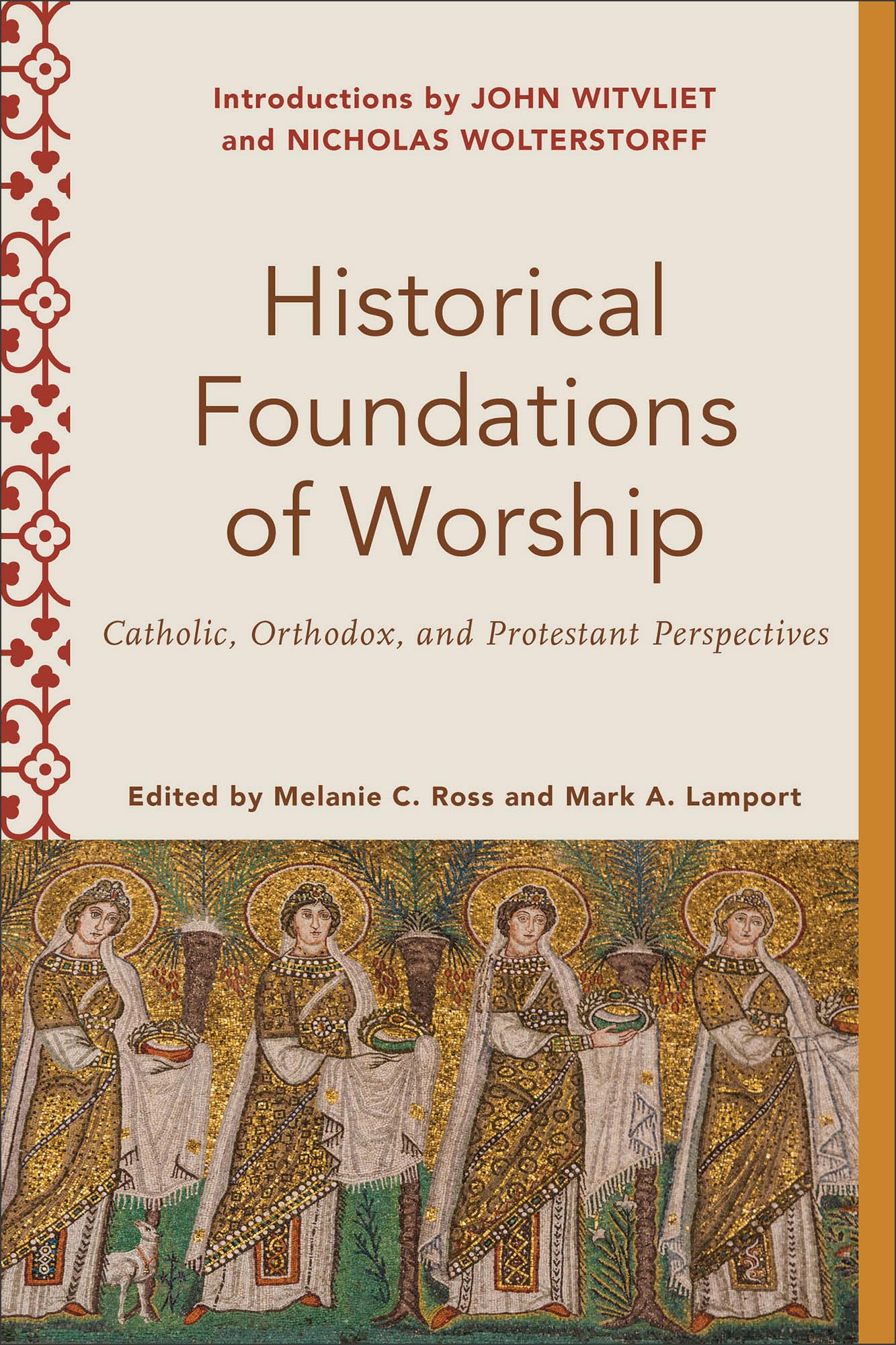 Historical Foundations of Worship: Catholic, Orthodox, and Protestant Perspectives (Worship Foundations) Religion & Esotericism