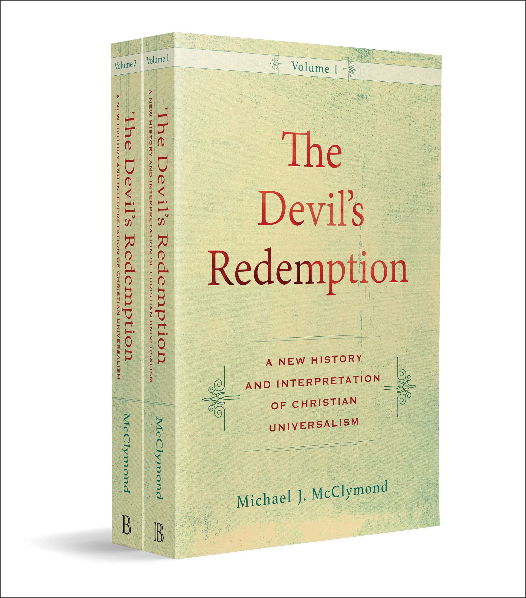 The Devil's Redemption: A New History and Interpretation of Christian Universalism Religion & Esotericism