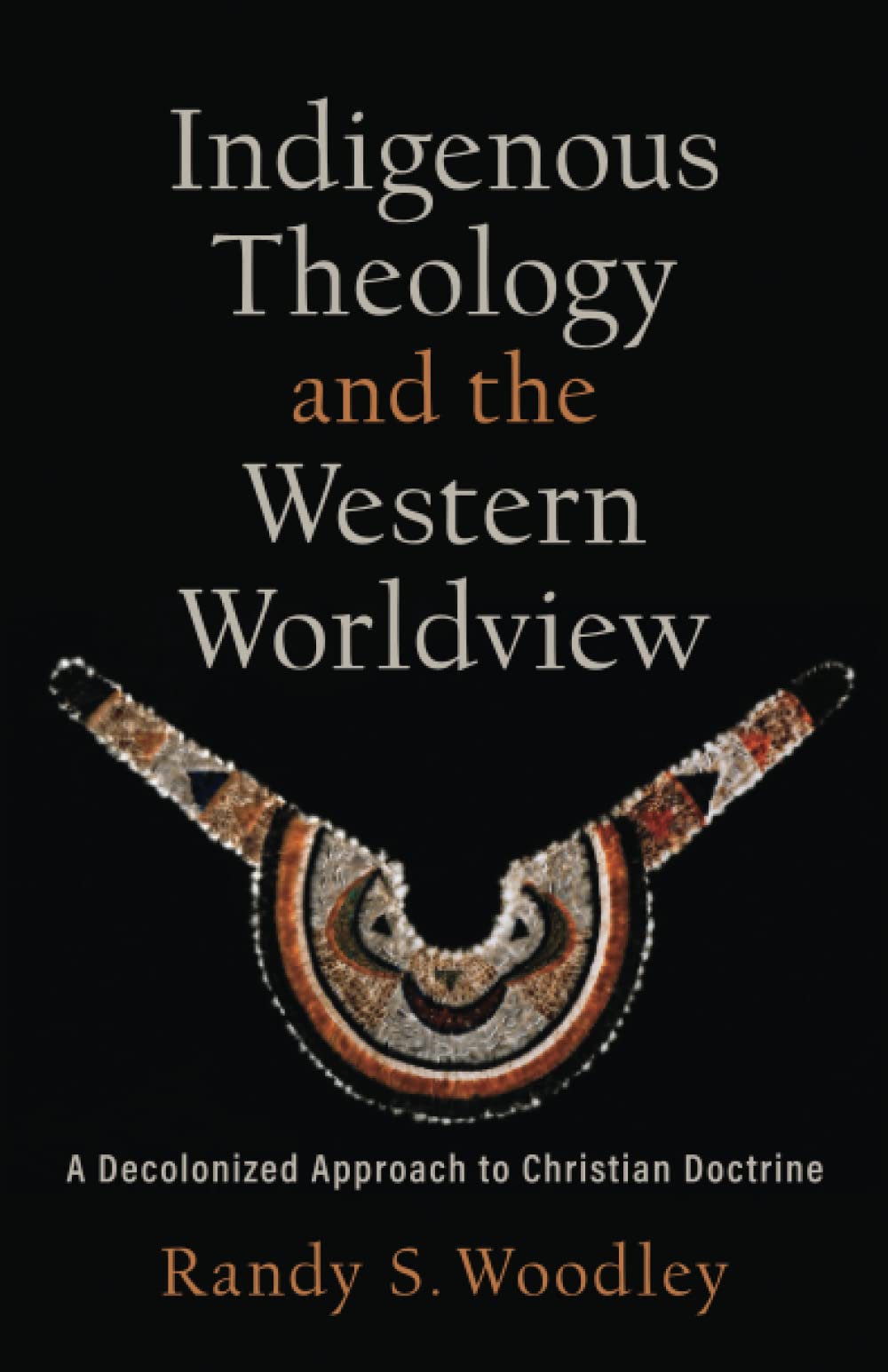 Indigenous Theology and the Western Worldview Books
