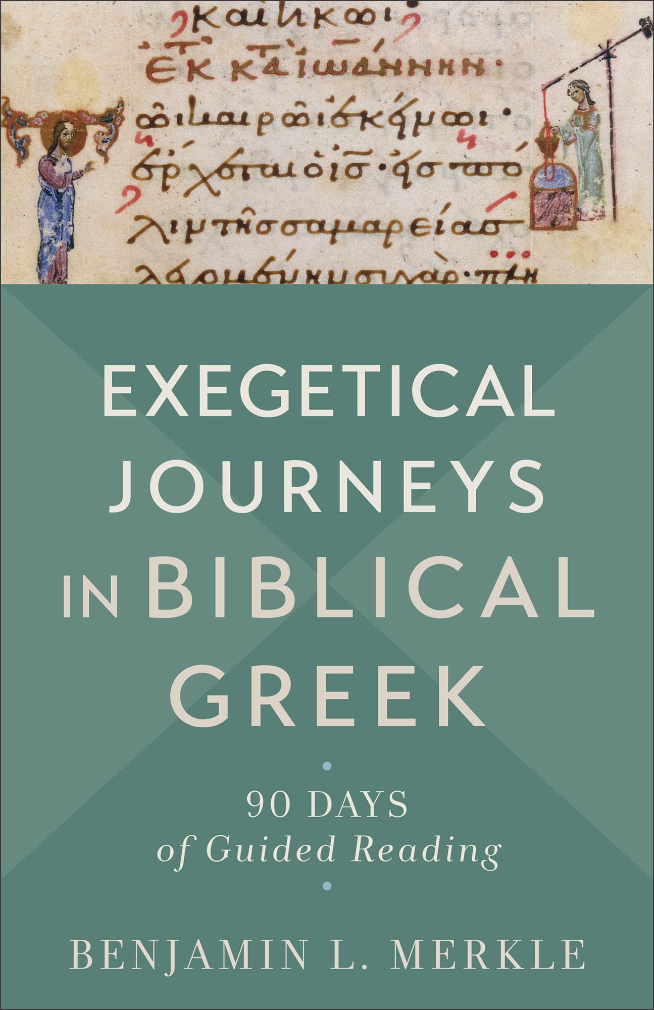 Exegetical Journeys in Biblical Greek: 90 Days of Guided Reading Social Sciences