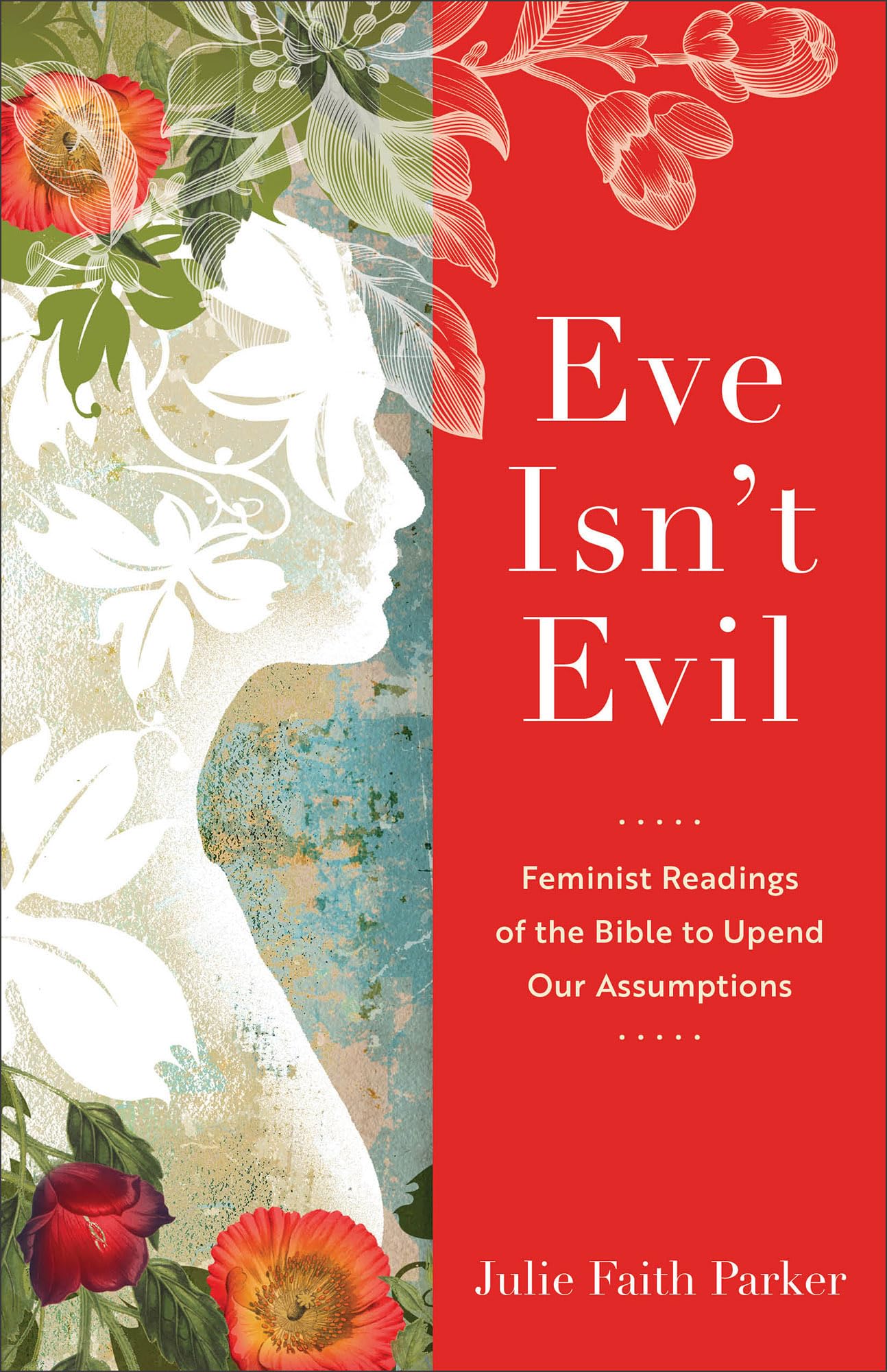 Eve Isn't Evil: Feminist Readings of the Bible to Upend Our Assumptions Social Sciences