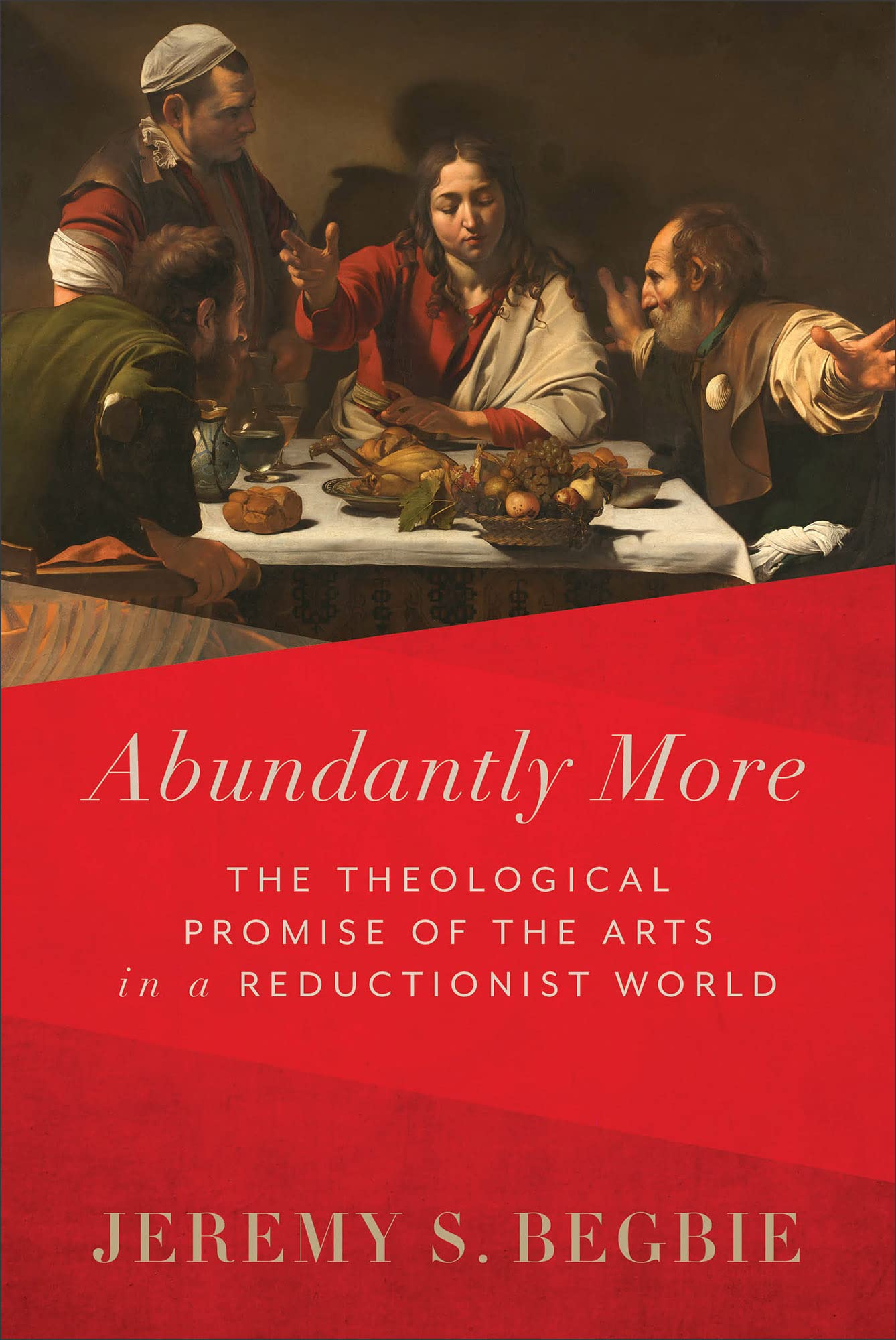 Abundantly More: The Theological Promise of the Arts in a Reductionist World Religion & Esotericism