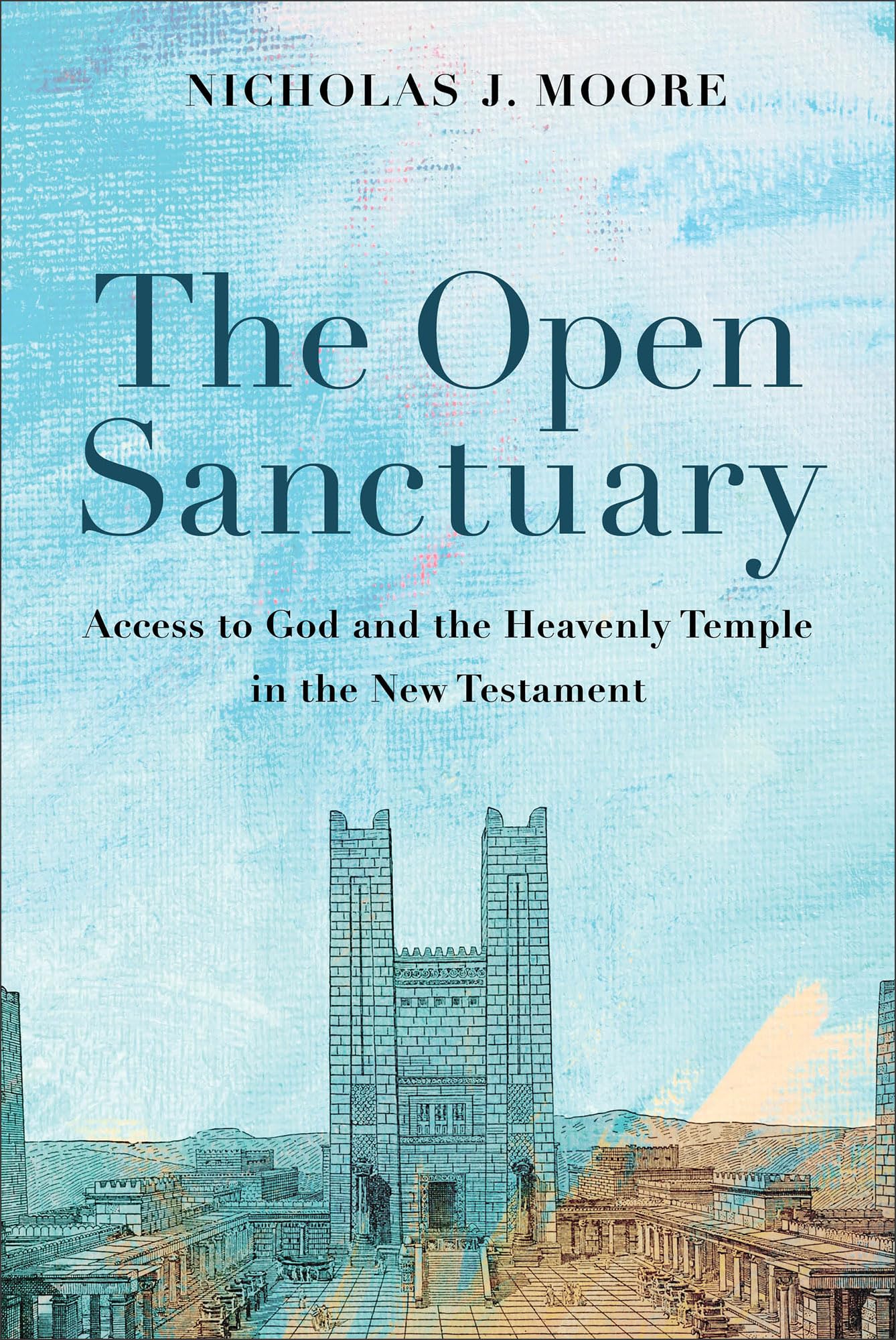 The Open Sanctuary: Access to God and the Heavenly Temple in the New Testament Leisure, Home & Garden