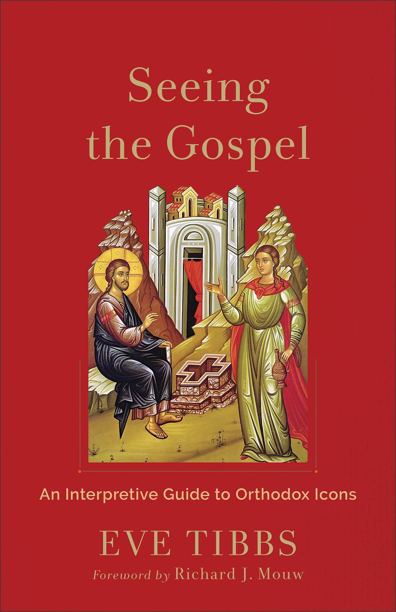 Seeing the Gospel: An Interpretive Guide to Orthodox Icons Film, Art & Culture