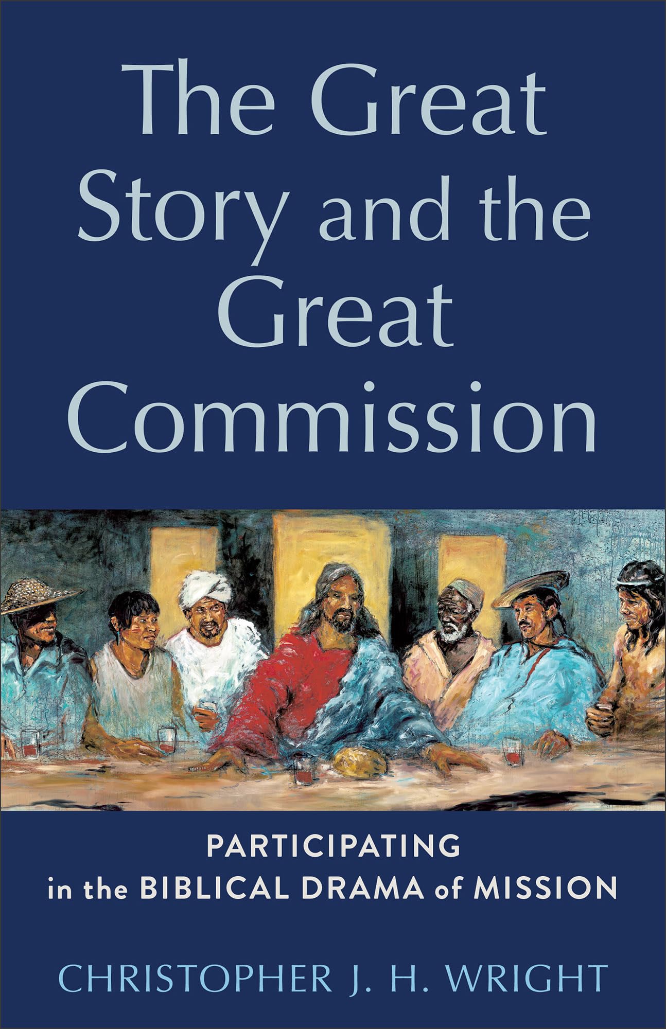 The Great Story and the Great Commission: Participating in the Biblical Drama of Mission (Acadia Studies in Bible and Theology) Religion & Esotericism