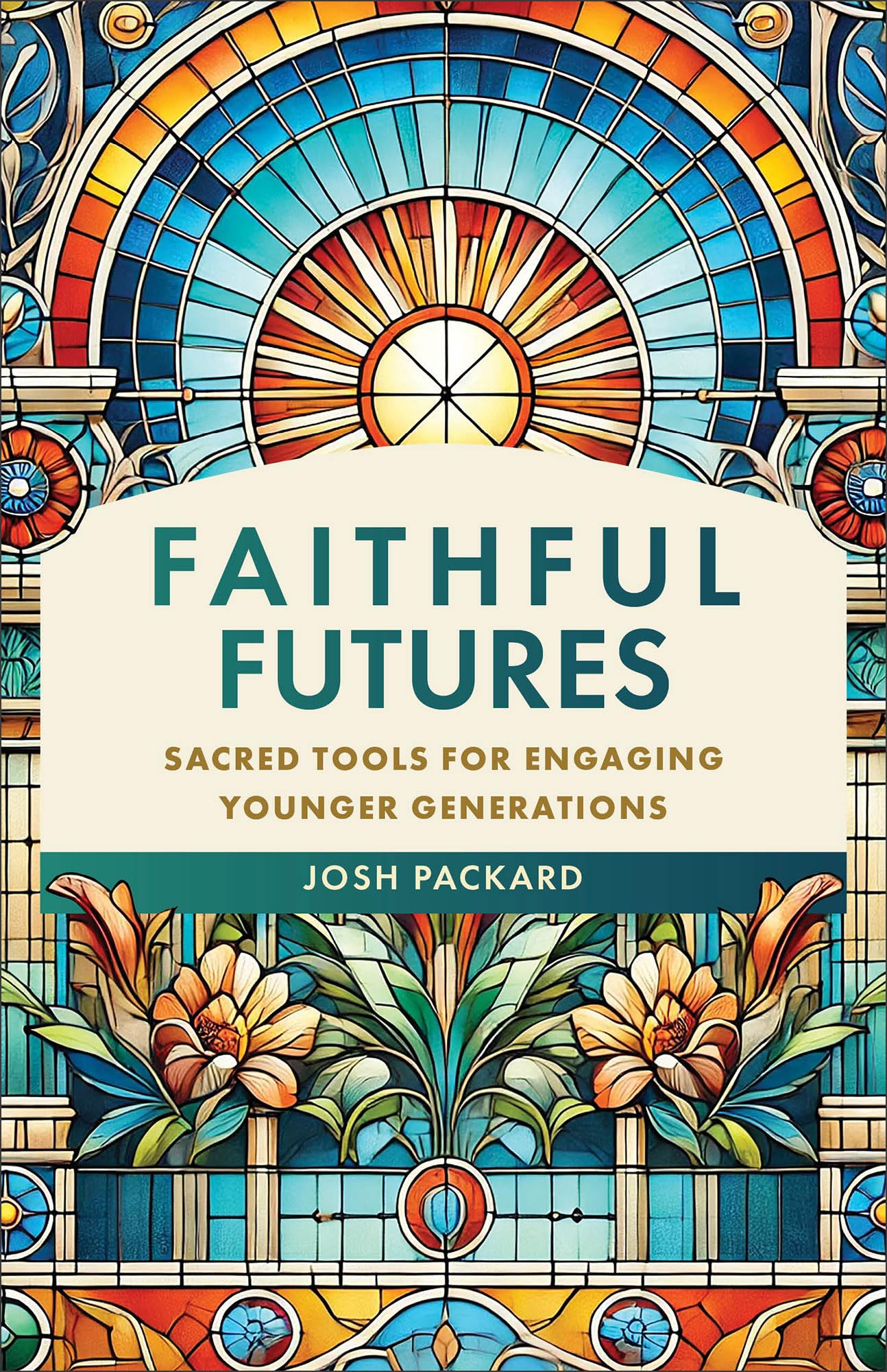 Faithful Futures: Sacred Tools for Engaging Younger Generations Religion & Esotericism