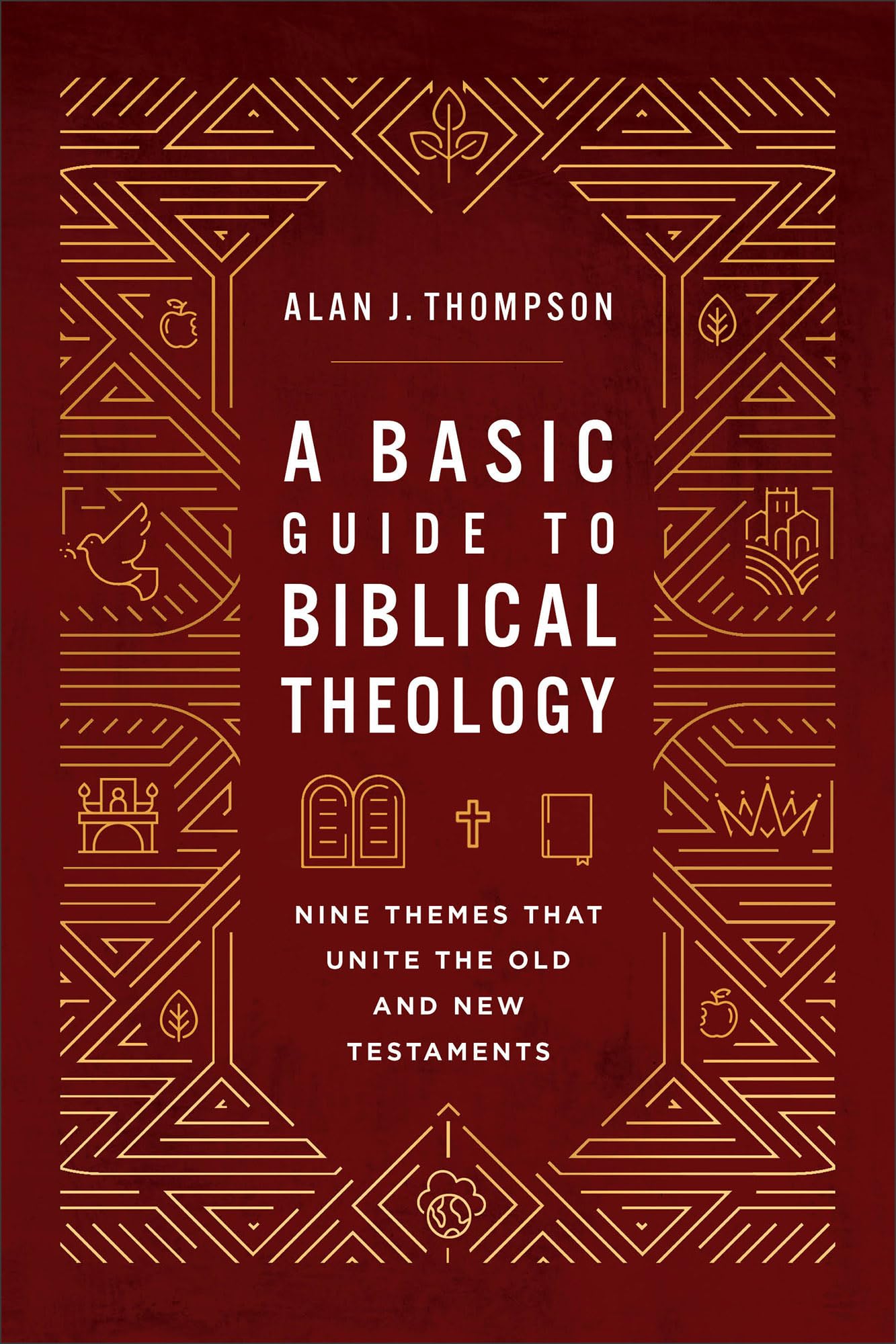 A Basic Guide to Biblical Theology: Nine Themes That Unite the Old and New Testaments Religion & Esotericism