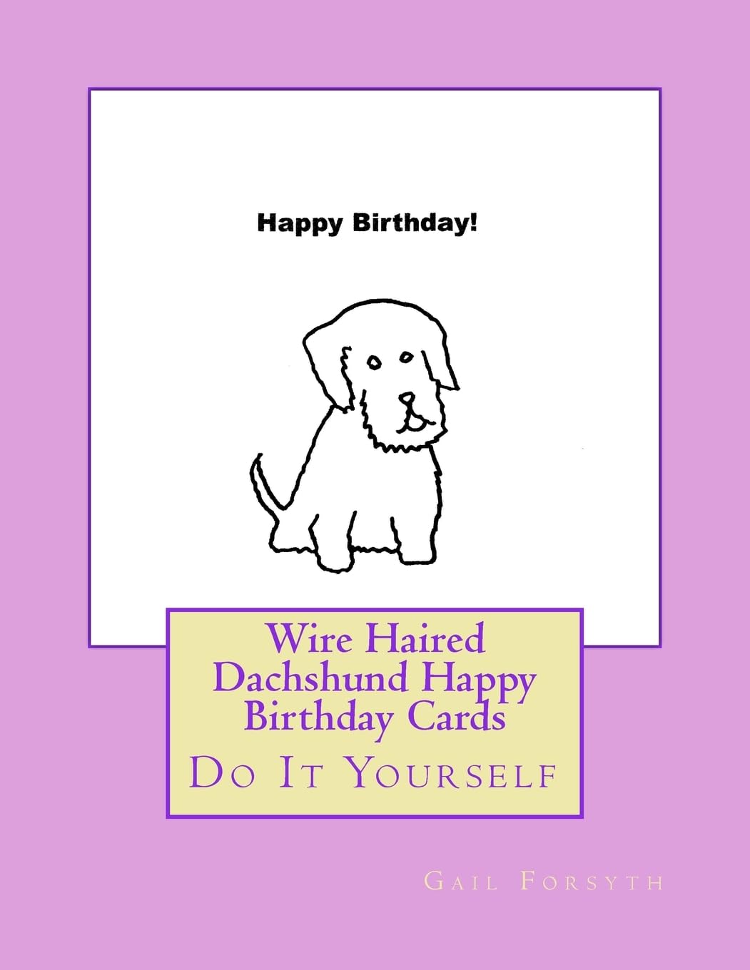 Wire Haired Dachshund Happy Birthday Cards: Do It Yourself Tiptoi & Games