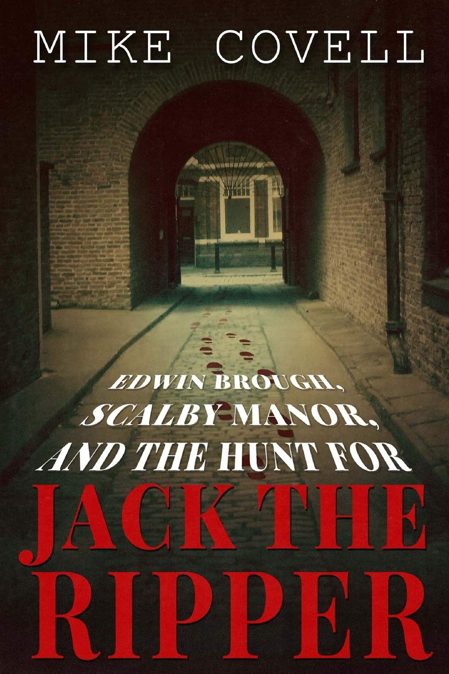 Edwin Brough, Scalby Manor And The Hunt For Jack The Ripper Politics & Society