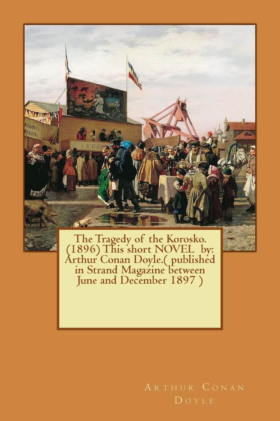 The Tragedy of the Korosko. (1896) This short NOVEL by: Arthur Conan Doyle.( published in Strand Magazine between June and December 1897 ) Contemporary literature
