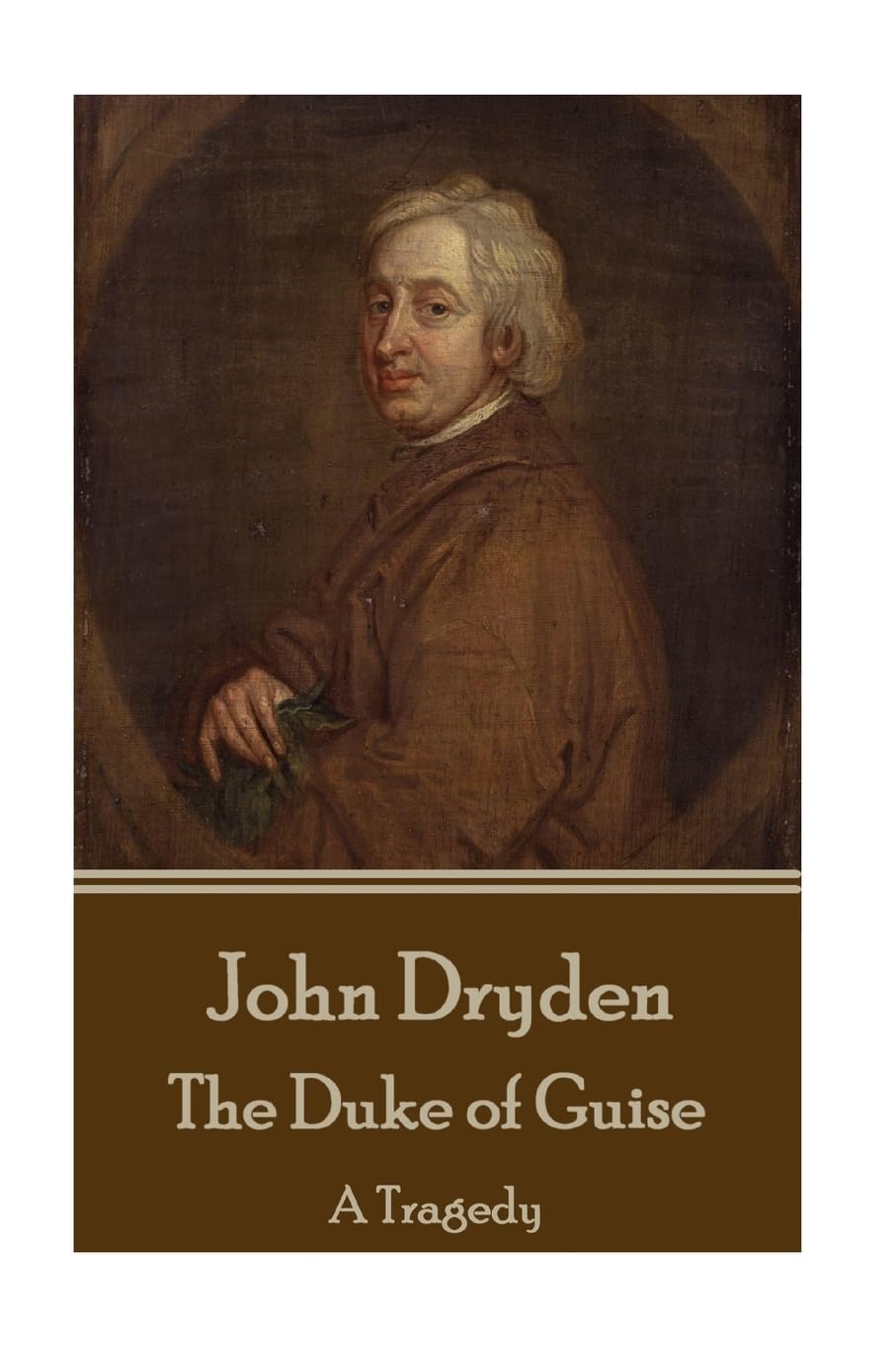 John Dryden - The Duke of Guise: A Tragedy Drama