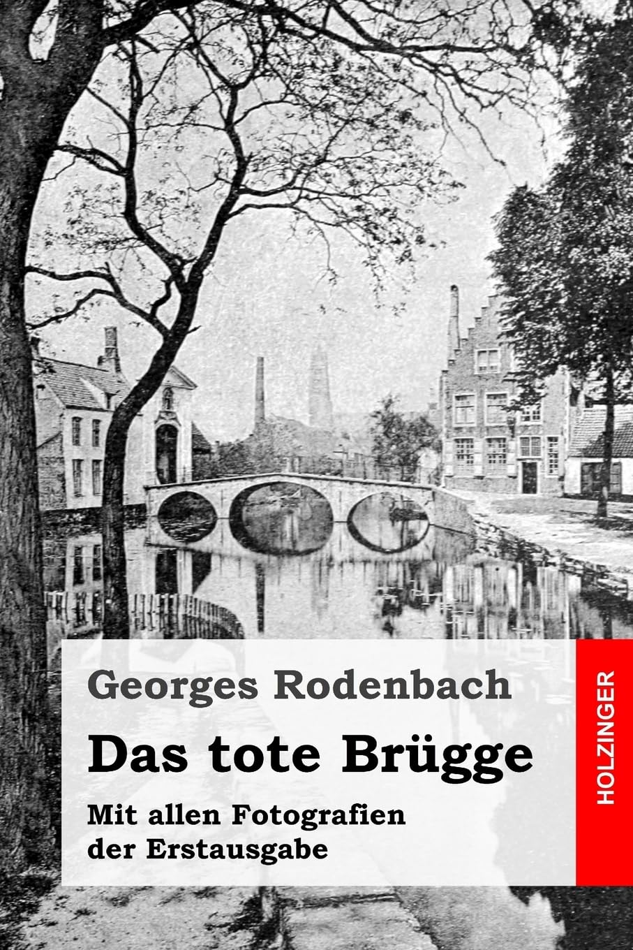 Das tote Brügge: Mit allen Fotografien der Erstausgabe Classics