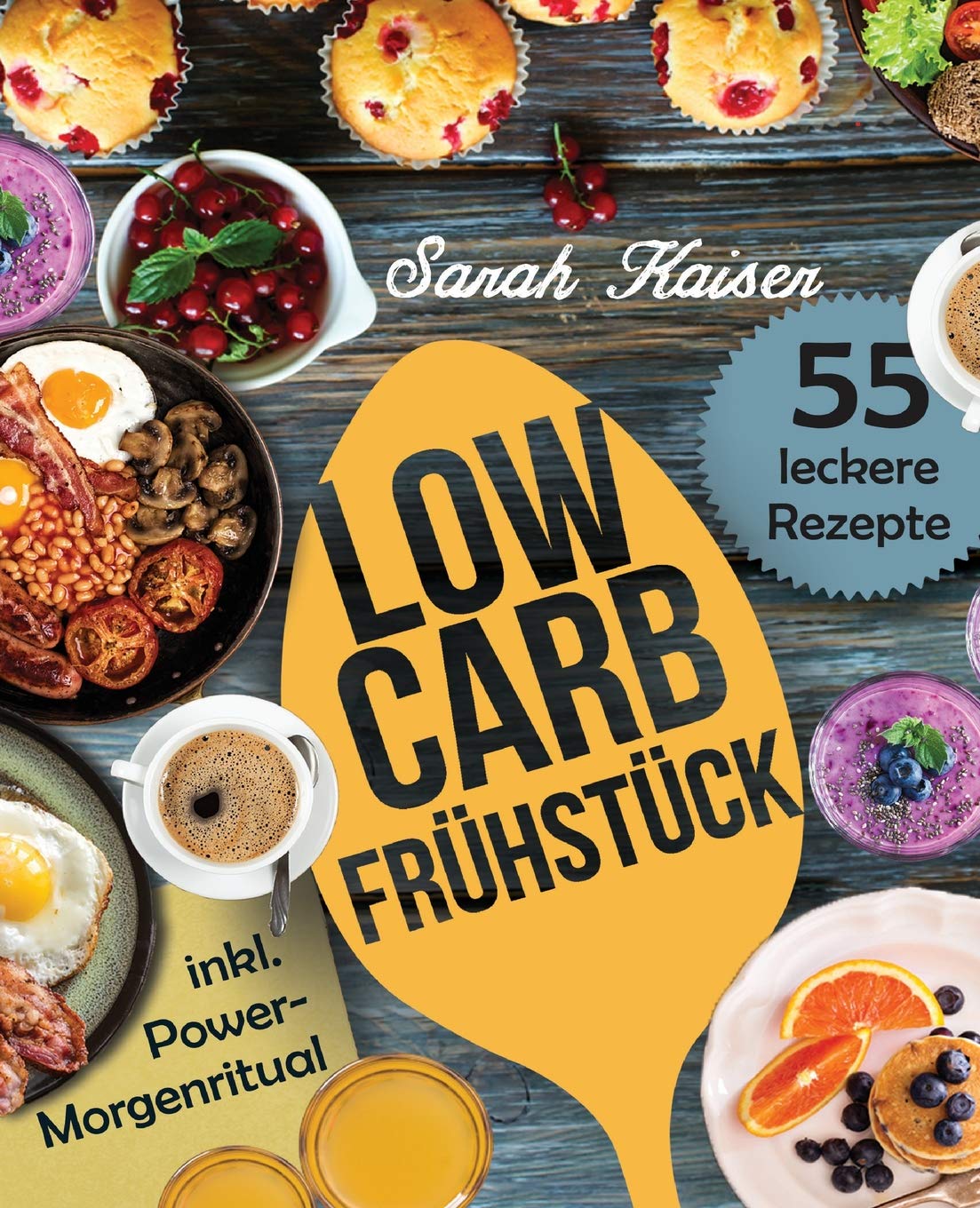 Low Carb Frühstück: Das Kochbuch mit 55 einfachen und leckeren Rezepten (fast) ohne Kohlenhydrate - Schnell und gesund abnehmen ohne zu hungern (inkl. Power-Morgenritual) Health, Nutrition & Fitness