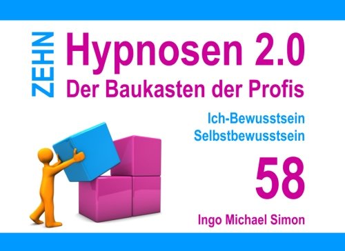 Zehn Hypnosen 2.0 - Band 58: Ich-Bewusstsein, Selbstbewusstsein Psychology