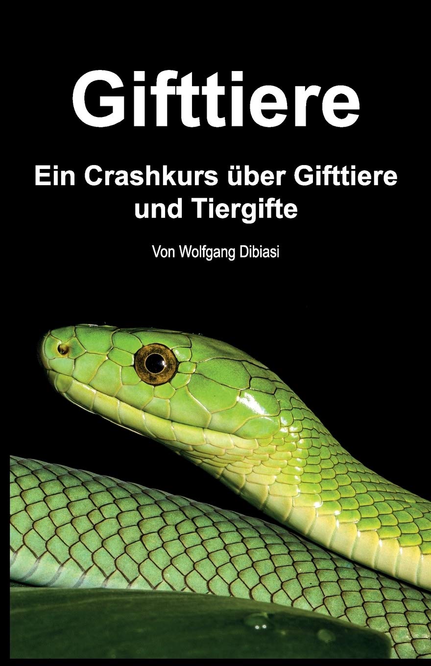Gifttiere: Ein Crashkurs über Gifttiere und Tiergifte: Ein Crashkurs über Gifttiere und Tiergifte Mathematics